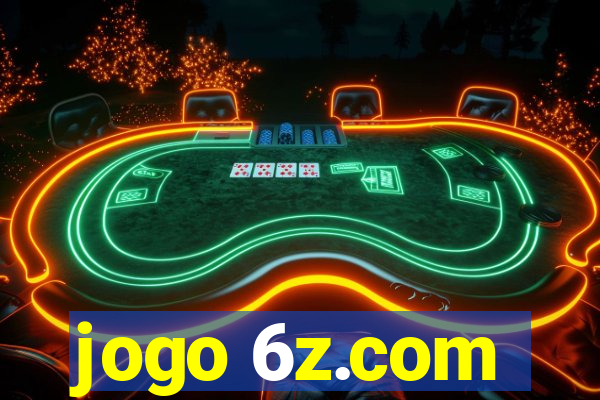 jogo 6z.com